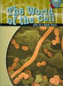 Cover of: The World of the Cell by Robert Snedden, Robert Snedden