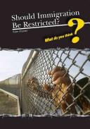 Cover of: How Much Should Immigration Be Restricted? (What Do You Think?)