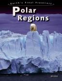 Cover of: Polar Regions (Earth's Final Frontiers)