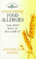 Cover of: Overcoming Food Allergies: You Don't Have to Live With It