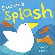 Cover of: Duckie's Splash by Frances Barry