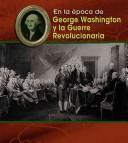 Cover of: George Washington Y La Guerre Revolucionaria/ George Washington and the Revolutionary War (En La Epoca De/ Life in the Time of) by Lisa Trumbauer
