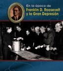 Cover of: Franklin D. Roosevelt Y La Gran Depresion/ Franklin D. Roosevelt and the Great Depression (En La +Poca De/ Life in the Time of)