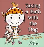 Cover of: Taking a Bath with the Dog and Other Things that Make Me Happy by Scott Menchin