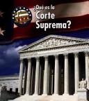 Cover of: Que Es La Corte Suprema?/ What's the Supreme Court? (Mi Primera Guia Acera Del Gobierno/ First Guide to Government) by Nancy Harris