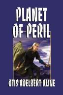 Cover of: Planet of Peril by Otis Adelbert Kline