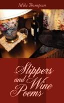 Cover of: Slippers and Wine Poems by Mike Thompson