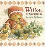 Cover of: Willow at Christmas by Camilla Ashforth, Camilla Ashforth