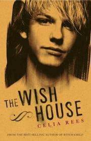 Cover of: The Wish House by Celia Rees
