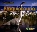 Cover of: Braquiosaurio/ Brachiosaurus (Bellota: Dinosaurios/ Dinosaurs)