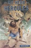 Cover of: My Hero, Hercules (Tales of Ancient Lands) by Priscilla Galloway