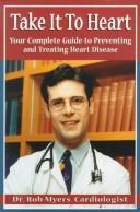 Cover of: Take It to Heart: Your Complete Guide to Preventing and Treating Heart Disease