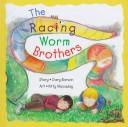 Cover of: The Racing Worm Brothers by Gary Barwin