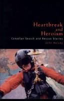 Cover of: Heartbreak and Heroism: Canadian Search and Rescue Stories