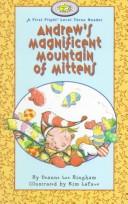 Cover of: Andrew's Magnificent Mountain of Mittens (First Flight Books Level Three)
