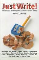 Cover of: Just write! by Sylvia Gunnery
