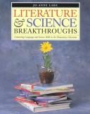 Literature & Science Breakthroughs by Jo-Anne Lake
