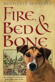 Cover of: Fire, Bed, and Bone by Henrietta Branford