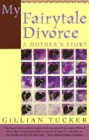 Cover of: My Fairytale Divorce by Gillian Tucker