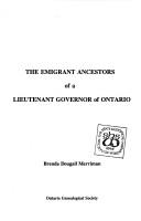 Cover of: The Emigrant Ancestors of a Lieutenant-Governor of Ontario by Brenda Dougall Merriman