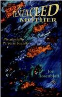 A tentacled mother by Joe Rosenblatt