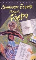 Cover of: Classroom events through poetry by Larry Swartz