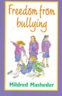 Cover of: Freedom from Bullying by Mildred Masheder