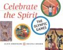 Cover of: Celebrate the Spirit: The Olympic Games