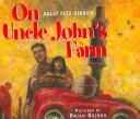 Cover of: On Uncle John's Farm