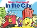 Cover of: What's That Sound? In the City (What's That Sound?) by Sheryl McFarlane