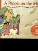 Cover of: A People on the Move: Moses, Miriam, Aaron, and the Exodus of the Hebrew People