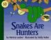 Cover of: Snakes Are Hunters (Let's-Read-and-Find-Out Science 2)