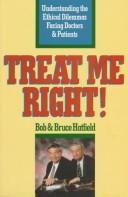 Cover of: Treat me right! by Bob Hatfield