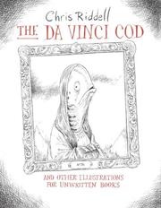 Cover of: The Da Vinci Cod and Other Illustrations for Unwritten Books | Chris Riddell