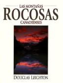 Cover of: Las Montanas Rocosas Canaidenses by Douglas Leighton