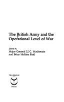 Cover of: The British Army and the operational of war by edited by J.J.G. Mackenzie and Brian Holden Reid.
