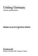 Cover of: Uniting Germany by Pekka Kalevi Damalainen