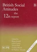Cover of: British Social Attitudes: The 12th Report (British Social Attitudes)