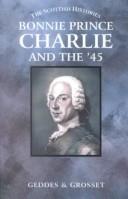 Cover of: Bonnie Prince Charlie and the '45 (The Scottish Histories)