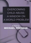 Cover of: Overcoming Child Abuse: A Window on a World Problem (Issues in Law and Society)