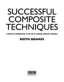 Cover of: Successful Composite Techniques: A Practical Introduction to the Use of Modern Composite Materials