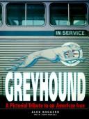 Cover of: Go Greyhound: a pictorial tribute to an American icon