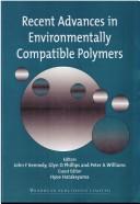 Cover of: Recent Advances in Environmentally Compatible Polymers: Cellucon '99 Proceedings