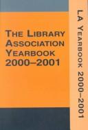 Cover of: Library Association Yearbook 2000-2001 (Library Association Yearbook) by Kathryn Beecroft, Kathryn Beecroft