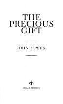 Cover of: The Precious Gift by John Bowen