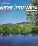 Cover of: Water into Wine by Hilary Wright