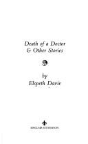 Cover of: Death of a Doctor & Other Stories by Elspeth Davie, Elspeth Davie