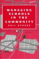 Cover of: Managing Schools in the Community by Phil Street, Phil Street