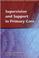 Cover of: Supervision And Support in Primary Care (Radcliffe Professional Development)