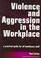 Cover of: Violence and Agression in the Workplace